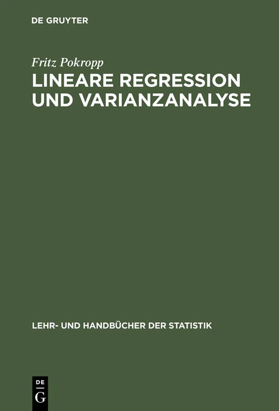 Lineare Regression und Varianzanalyse (Lehr- Und Handbücher Der Statistik)