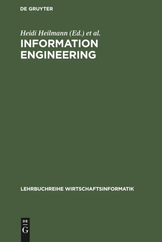 Information Engineering: Wirtschaftsinformatik Im Schnittpunkt Von Wirtschafts, Sozial Und Ingenieurwissenschaften (Lehrbuchreihe Wirtschaftsinformatik)