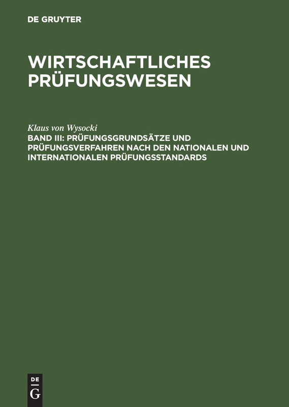 Wirtschaftliches Prüfungswesen, Band III, Prüfungsgrundsätze und Prüfungsverfahren nach den nationalen und internationalen Prüfungsstandards - Image 1