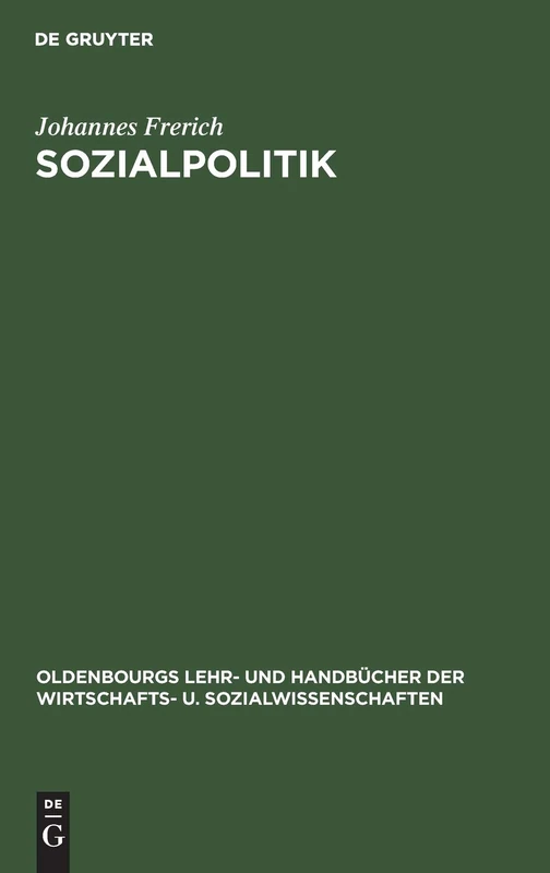Sozialpolitik: Das Sozialleistungssystem Der Bundesrepublik Deutschland; Darstellung Probleme Und Perspektiven Der Sozialen Sicherung (Oldenbourgs Lehr- Und Handbücher Der Wirtschafts- U. Sozialw)