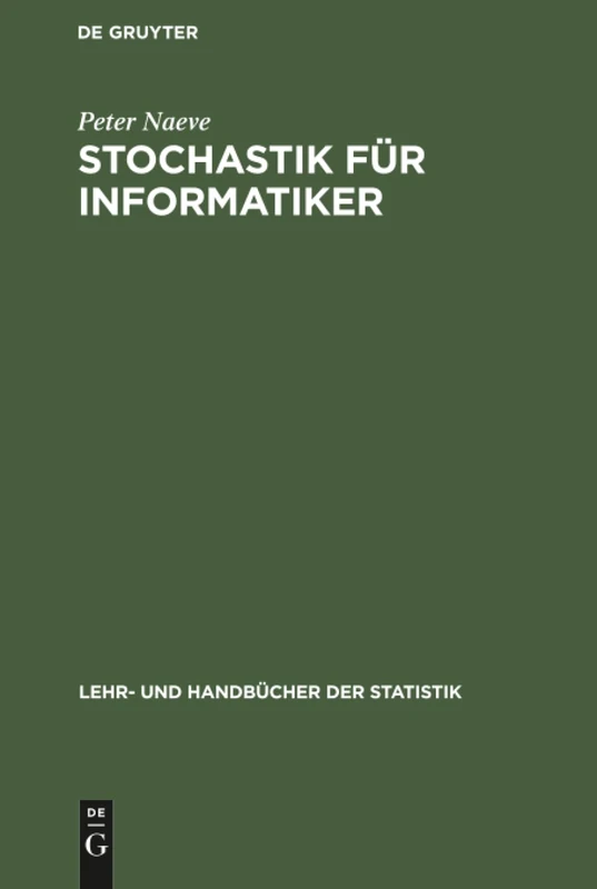 Stochastik für Informatiker (Lehr- Und Handbücher Der Statistik)