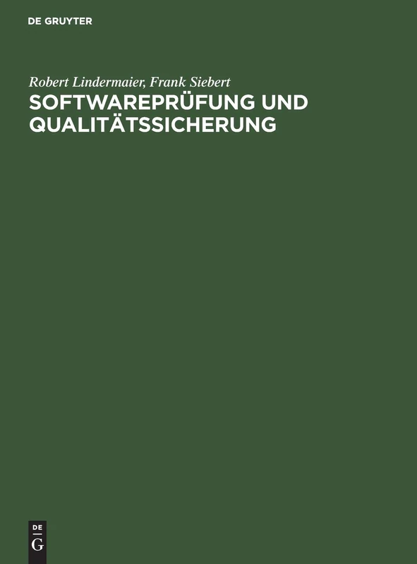 Softwareprüfung und Qualitätssicherung: Ein Handbuch Zur Prüfung Von Softwareerzeugnissen Nach Din 66285 Und Iso/Iec 12119