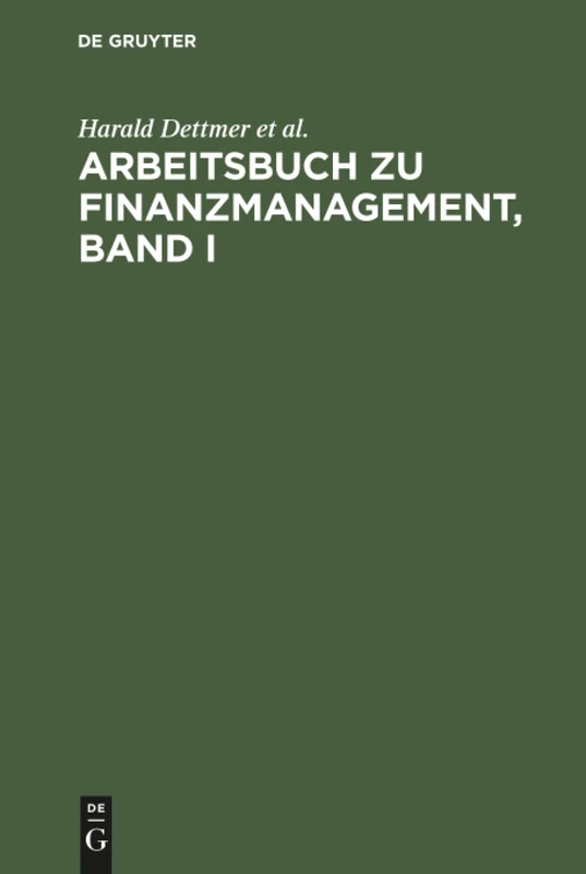 Arbeitsbuch zu Finanzmanagement, Band I: 1
