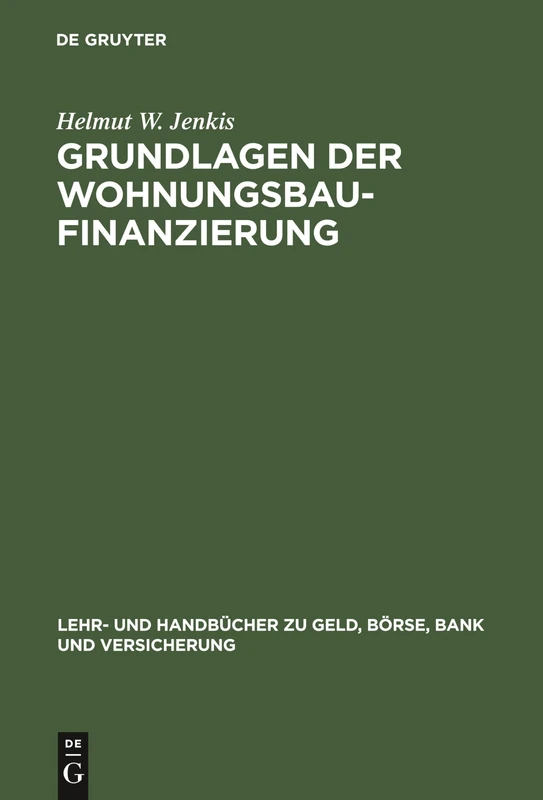 Grundlagen der Wohnungsbaufinanzierung (Lehr- Und Handbücher Zu Geld, Börse, Bank Und Versicherung)