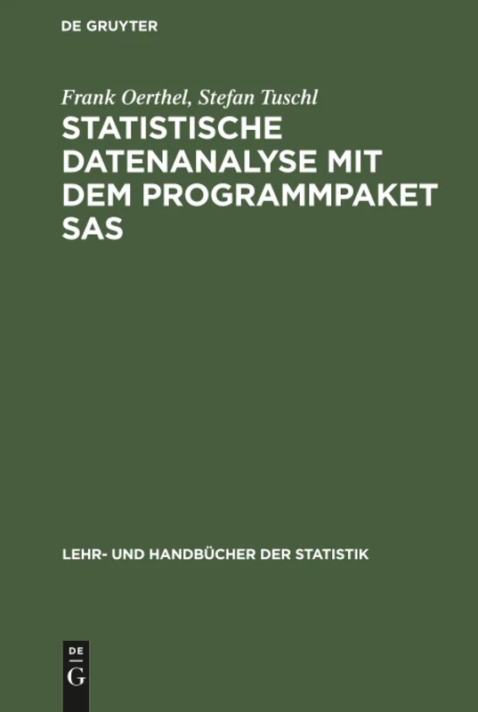 Statistische Datenanalyse mit dem Programmpaket SAS (Lehr- Und Handbücher Der Statistik)