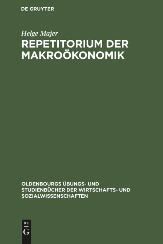 Repetitorium der Makroökonomik (Oldenbourgs Übungs- Und Studienbücher der Wirtschafts- Und S)