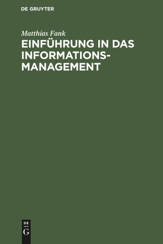 Einführung in das Informationsmanagement: Grundlagen - Methoden - Konzepte