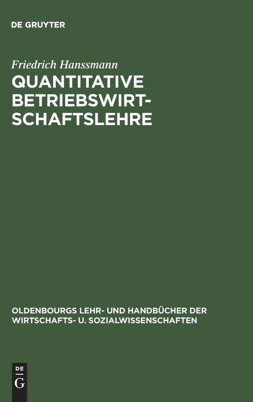 Quantitative Betriebswirtschaftslehre: Lehrbuch Der Modellgestützten Unternehmensplanung (Oldenbourgs Lehr- Und Handbücher Der Wirtschafts- U. Sozialw)