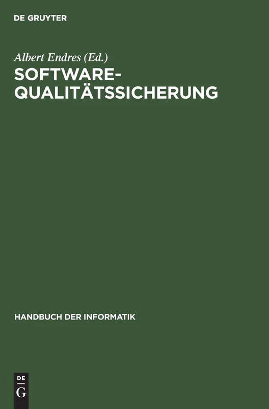 Software-Qualitätssicherung: Konstruktive Und Analytische Maßnahmen: 5 (Handbuch Der Informatik)