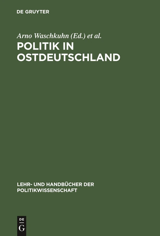 Politik in Ostdeutschland: Lehrbuch Zur Transformation Und Innovation (Lehr- Und Handbücher Der Politikwissenschaft)