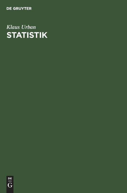 Statistik: Einführung in Die Statistische Methodenlehre Für Wirtschaft- Und Sozialwissenschaftler