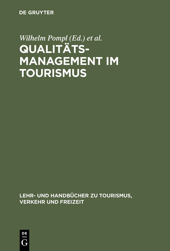 Qualitätsmanagement Im Tourismus (Lehr- Und Handbücher Zu Tourismus, Verkehr Und Freizeit)