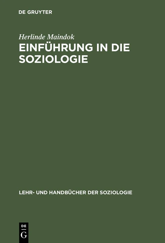 Einführung in die Soziologie: Leitthemen, Theorien, Grundbegriffe (Lehr- Und Handbücher Der Soziologie)