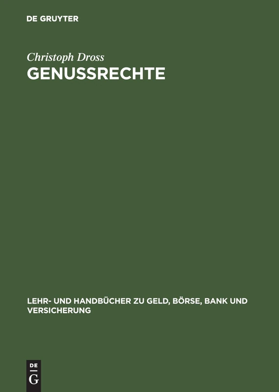 Genussrechte: Einsatzmöglichkeiten in Mittelständischen Unternehmen (Lehr- Und Handbücher Zu Geld, Börse, Bank Und Versicherung)