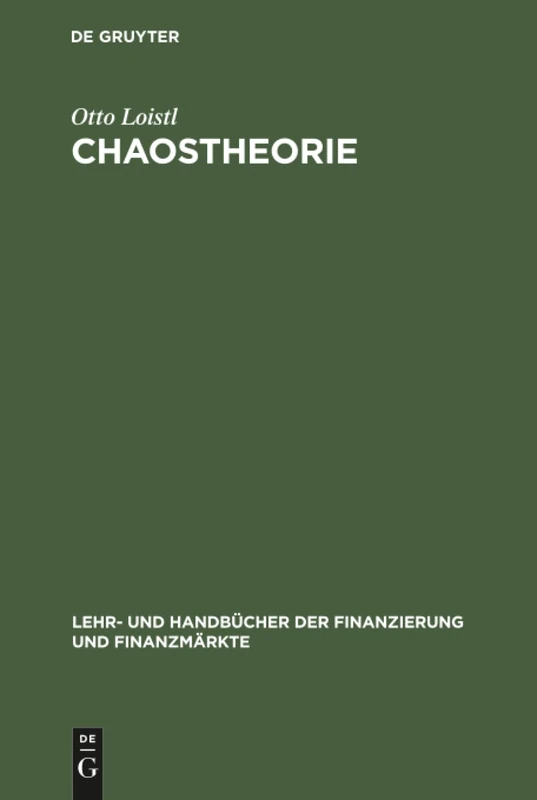 Chaostheorie: Zur Theorie Nichtlinearer Dynamischer Systeme (Lehr- Und Handbücher der Finanzierung Und Finanzmärkte)