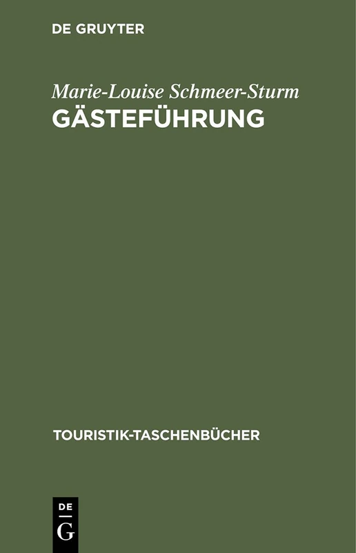 Gästeführung: Grundkurs Zur Vorbereitung Und Durchführung Von Besichtigungen (Touristik-Taschenbücher)