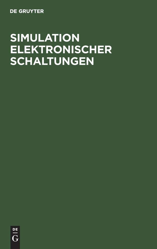 Simulation elektronischer Schaltungen: Eine Exemplarische Und Projektorientierte Einführung in Die Elektronik