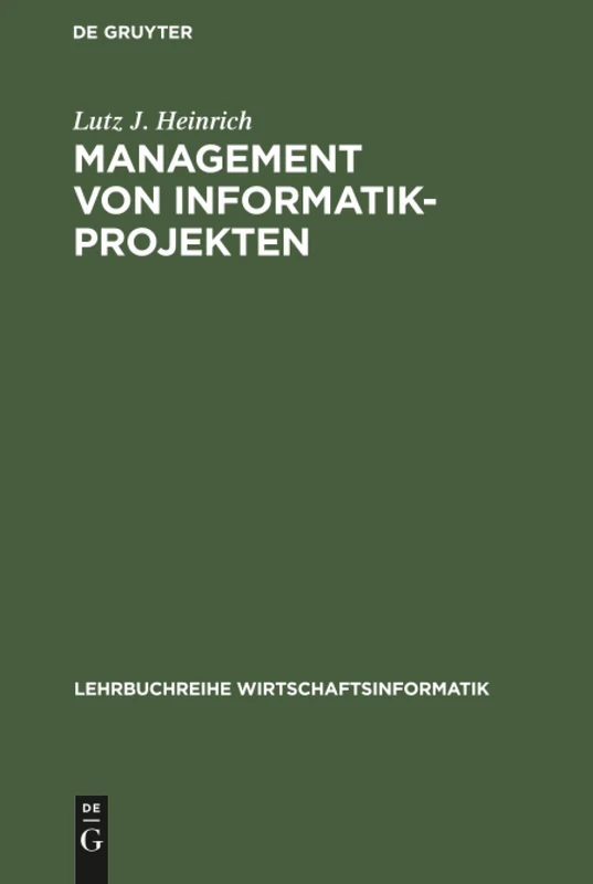 Management von Informatik-Projekten (Lehrbuchreihe Wirtschaftsinformatik)