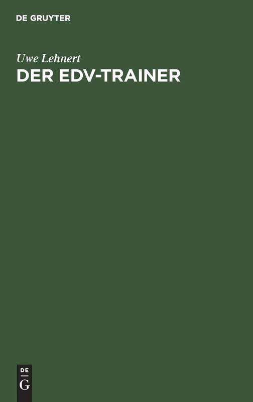 De Gruyter Oldenbourg - Der EDV-Trainer Lehr- und Handbuch