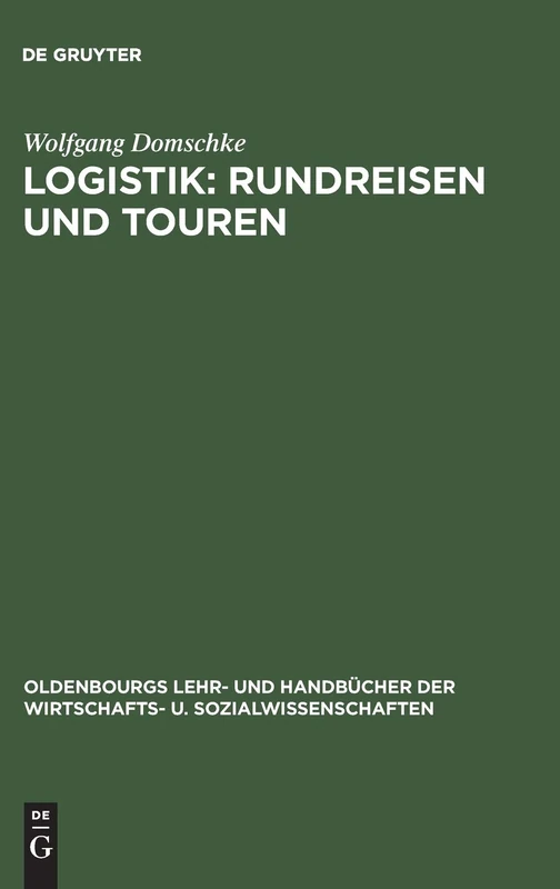 Logistik: Rundreisen und Touren (Oldenbourgs Lehr- Und Handbücher Der Wirtschafts- U. Sozialw)