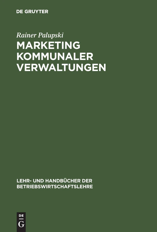 Marketing kommunaler Verwaltungen (Lehr- Und Handbücher Der Betriebswirtschaftslehre)