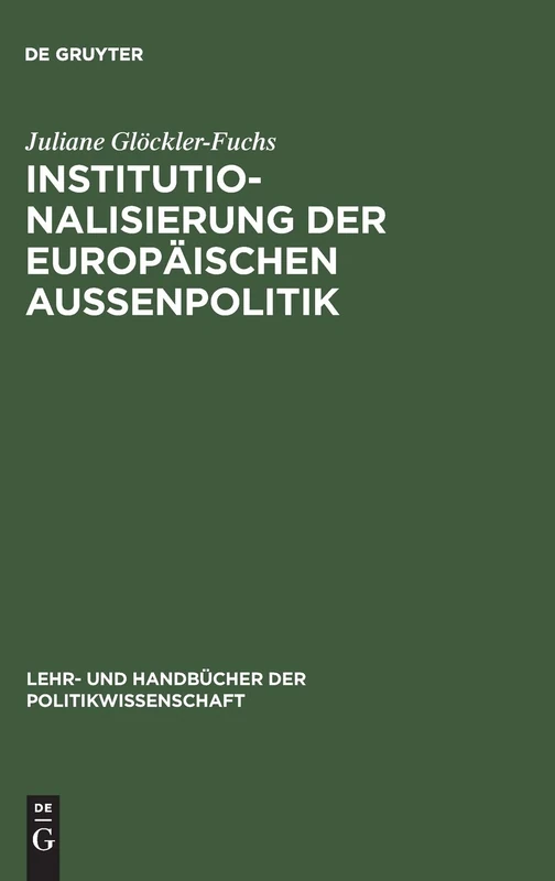 Institutionalisierung Der Europäischen Außenpolitik (Lehr- Und Handbücher Der Politikwissenschaft)
