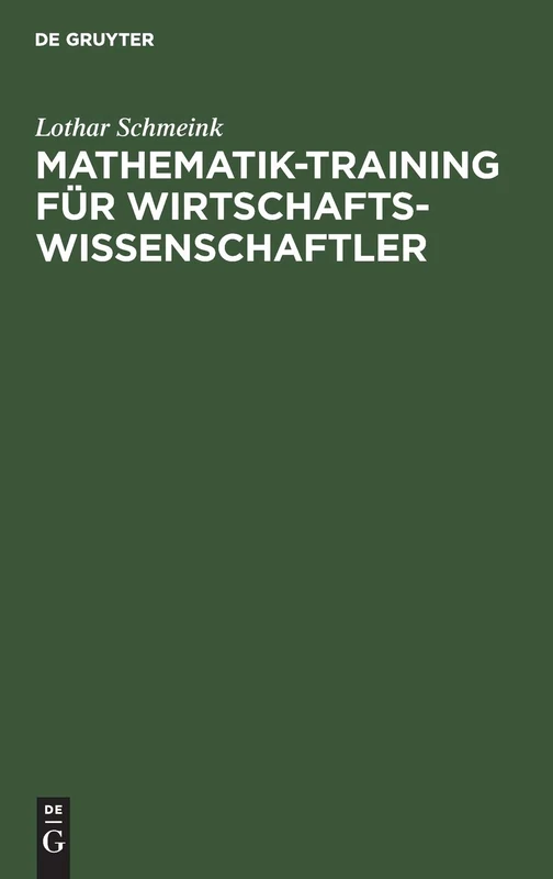 Mathematik-Training für Wirtschaftswissenschaftler: Aufgaben Und Lösungen Aus Der Differentialrechnung