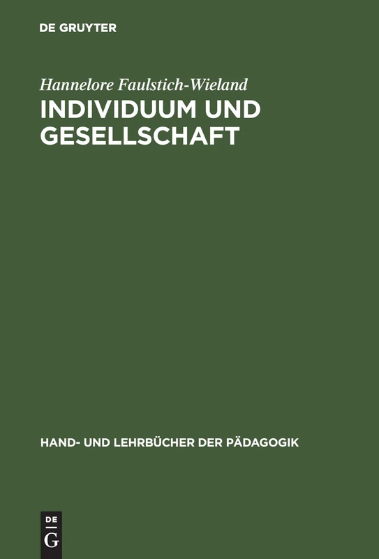 Individuum und Gesellschaft: Sozialisationstheorien Und Sozialisationsforschung (Hand- Und Lehrbücher Der Pädagogik)