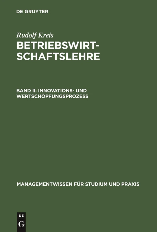 Betriebswirtschaftslehre: Band II: Innovations- Und Wertschöpfungsprozeß: 2 (Managementwissen Für Studium Und Praxis)