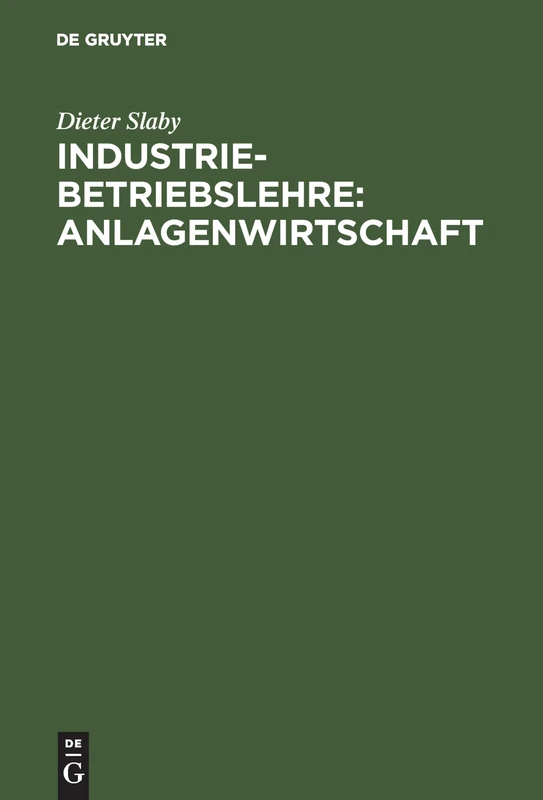 Industriebetriebslehre: Anlagenwirtschaft