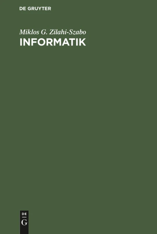 Informatik: Anwendungsorientierte Einführung in Die Allgemeine Wirtschaftsinformatik