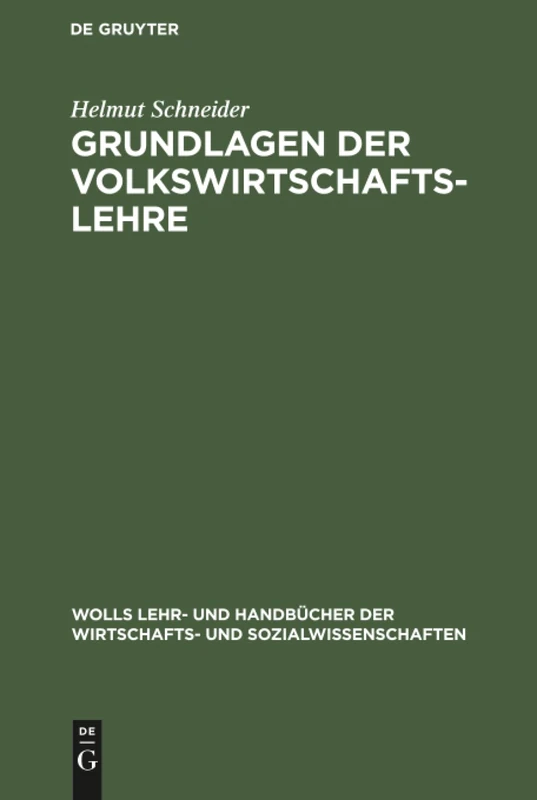 Grundlagen der Volkswirtschaftslehre (Wolls Lehr- Und Handbücher der Wirtschafts- Und Sozialwissen)