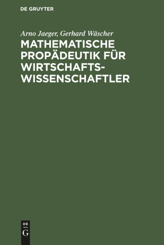 Mathematische Propädeutik für Wirtschaftswissenschaftler: Lineare Algebra Und Lineare Optimierung