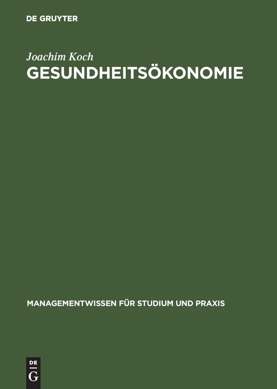 Gesundheitsökonomie: Betriebswirtschaftliche Kosten- Und Leistungsrechnung (Managementwissen Für Studium Und Praxis)