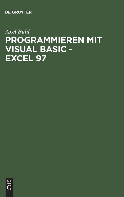 Programmieren mit Visual Basic - Excel 97: Von Der Problemanalyse Zum Fertigen Vba-programm Anhand Eines Praktischen Projekts