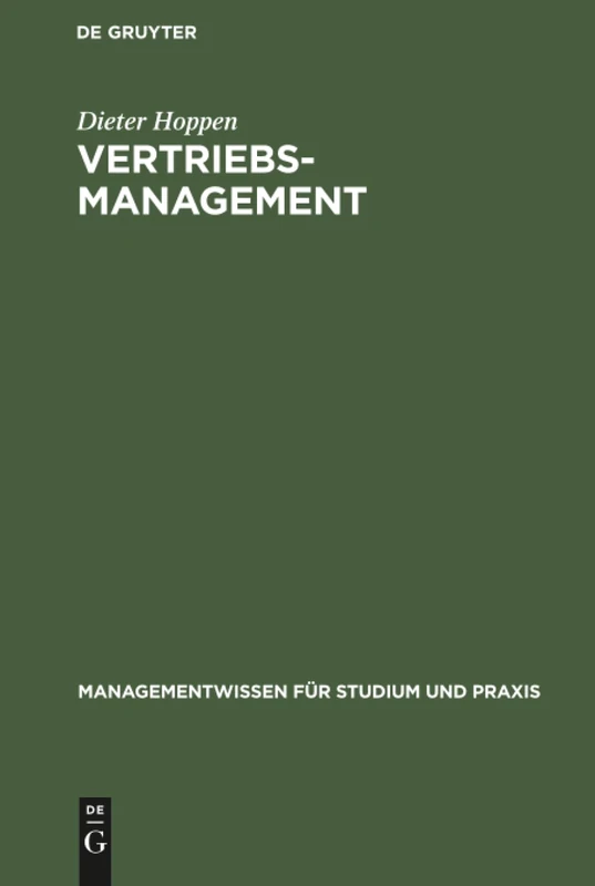 Vertriebsmanagement: Steuerung Des Firmenkundengeschäfts Im Inland Und Im Export Lehrbuch Und Nachschlagewerk (Managementwissen Für Studium Und Praxis)