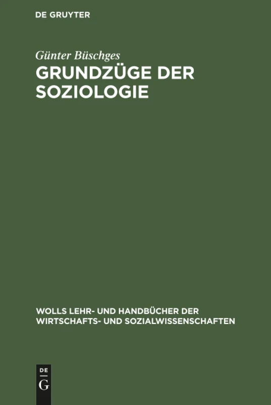 Grundzüge der Soziologie (Wolls Lehr- Und Handbücher der Wirtschafts- Und Sozialwissen)