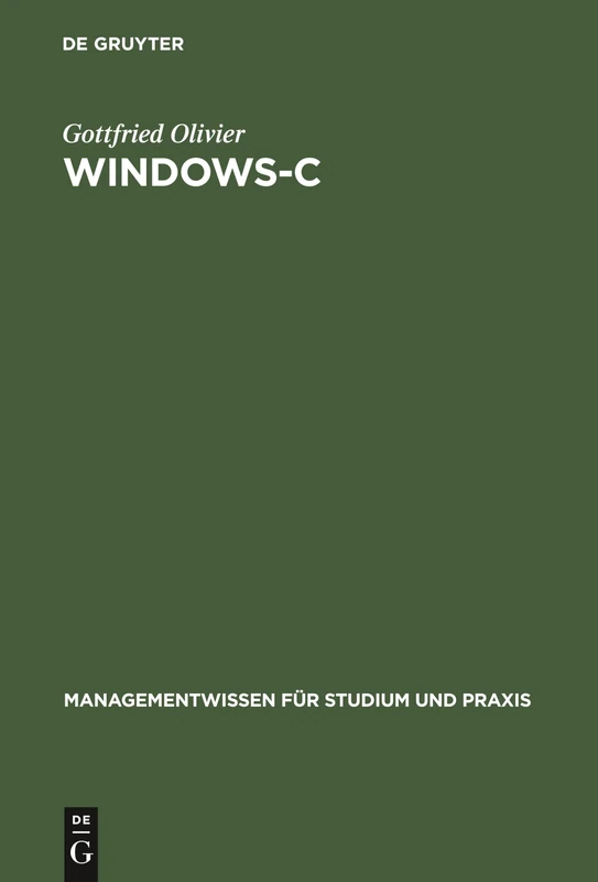 Windows-C: Betriebswirtschaftliche Programmierung Für Windows (Managementwissen Für Studium Und Praxis)