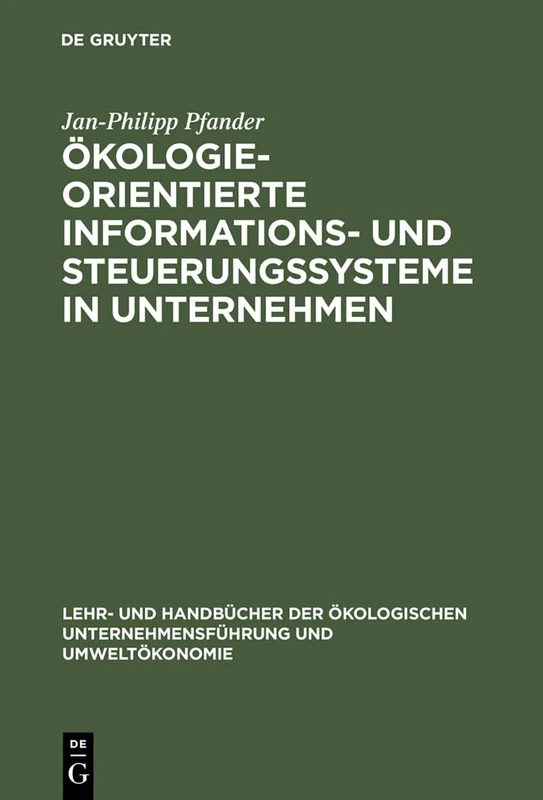 Ökologieorientierte Informations- und Steuerungssysteme in Unternehmen (Lehr- Und Handbücher der Ökologischen Unternehmensführung Un)