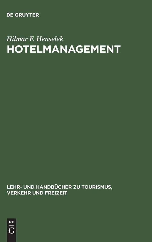 Hotelmanagement: Planung Und Kontrolle (Lehr- Und Handbücher Zu Tourismus, Verkehr Und Freizeit)