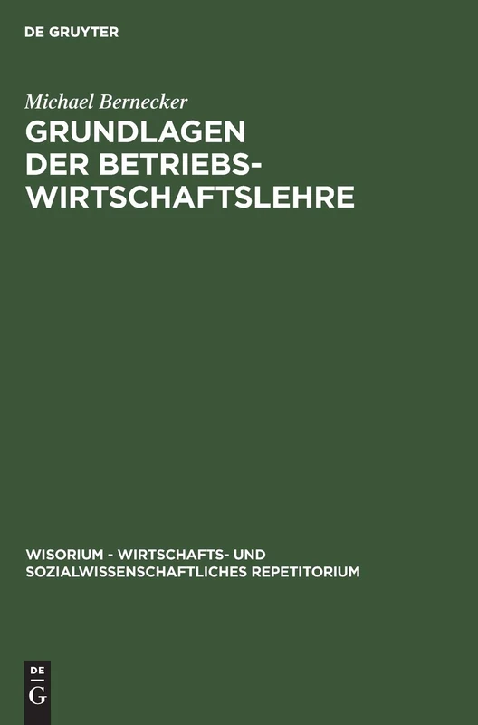Grundlagen der Betriebswirtschaftslehre (Wisorium - Wirtschafts- Und Sozialwissenschaftliches Repetit)