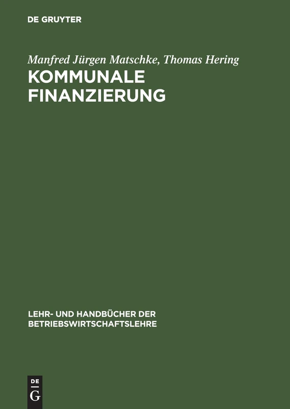 Kommunale Finanzierung (Lehr- Und Handbücher Der Betriebswirtschaftslehre)