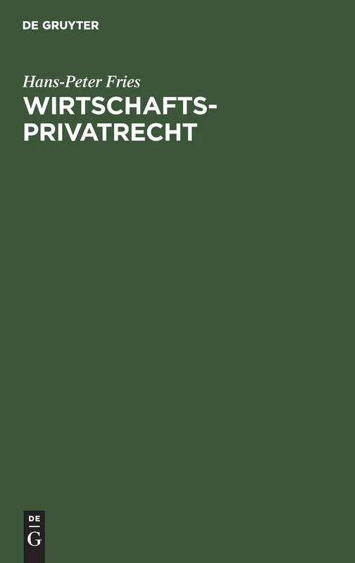 Wirtschaftsprivatrecht: Wirtschaftsrelevante Grundzüge Des Privatrechts
