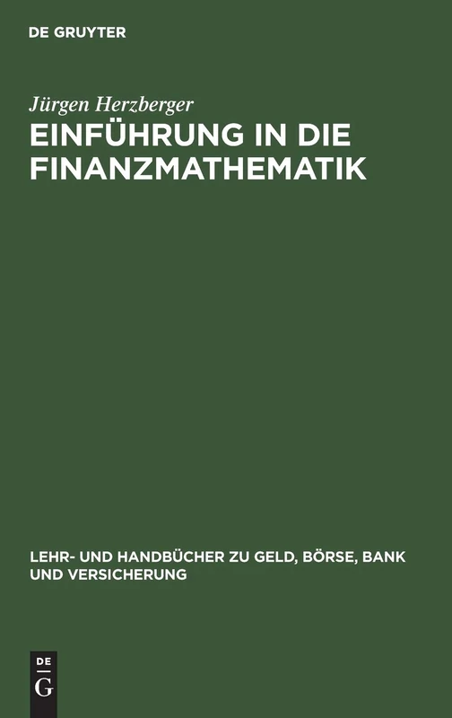 Einführung in die Finanzmathematik (Lehr- Und Handbücher Zu Geld, Börse, Bank Und Versicherung)