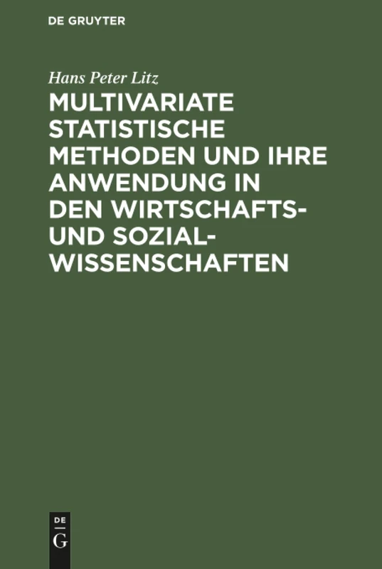 Multivariate Statistische Methoden und ihre Anwendung in den Wirtschafts- und Sozialwissenschaften