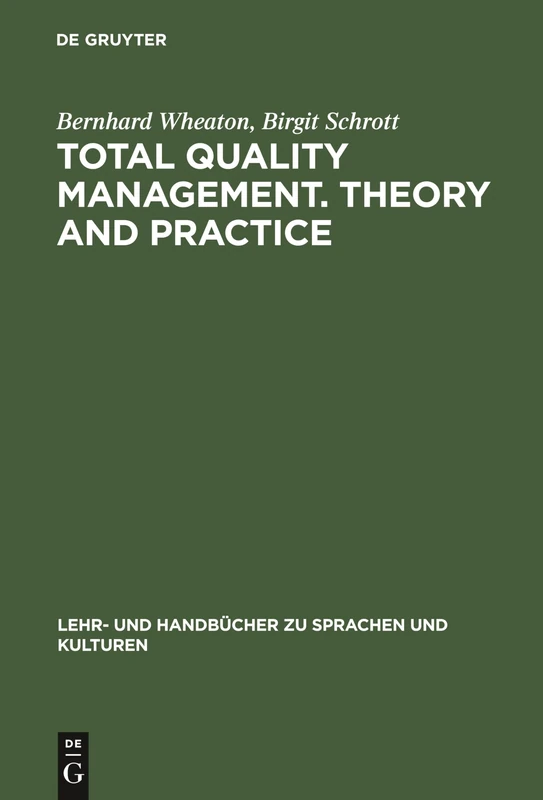 Total Quality Management. Theory and Practice: Englischsprachiger Text mit zweisprachigem Index (Lehr- und Handbücher zu Sprachen und Kulturen)