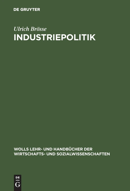 Industriepolitik (Wolls Lehr- Und Handbücher der Wirtschafts- Und Sozialwissen)