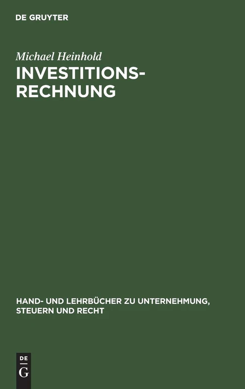 Investitionsrechnung: Studienbuch (Hand- Und Lehrbücher Zu Unternehmung, Steuern Und Recht)