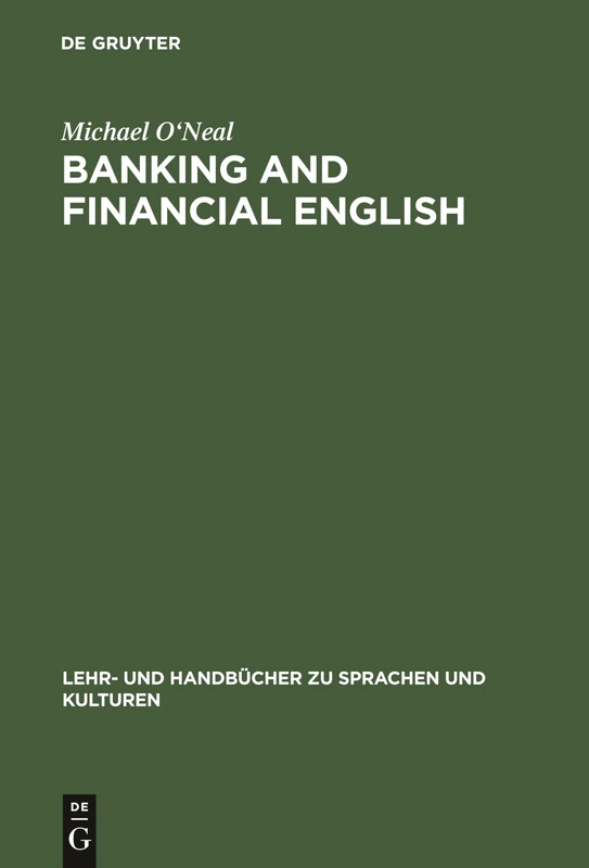 Banking and financial English: Lehr- Und Übungsbuch (Lehr- Und Handbücher Zu Sprachen Und Kulturen)
