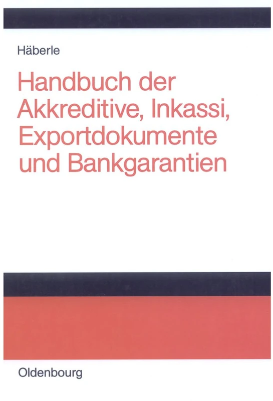 De Gruyter Oldenbourg - Handbuch Der Akkreditive und Inkassi